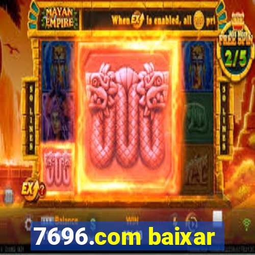 7696.com baixar